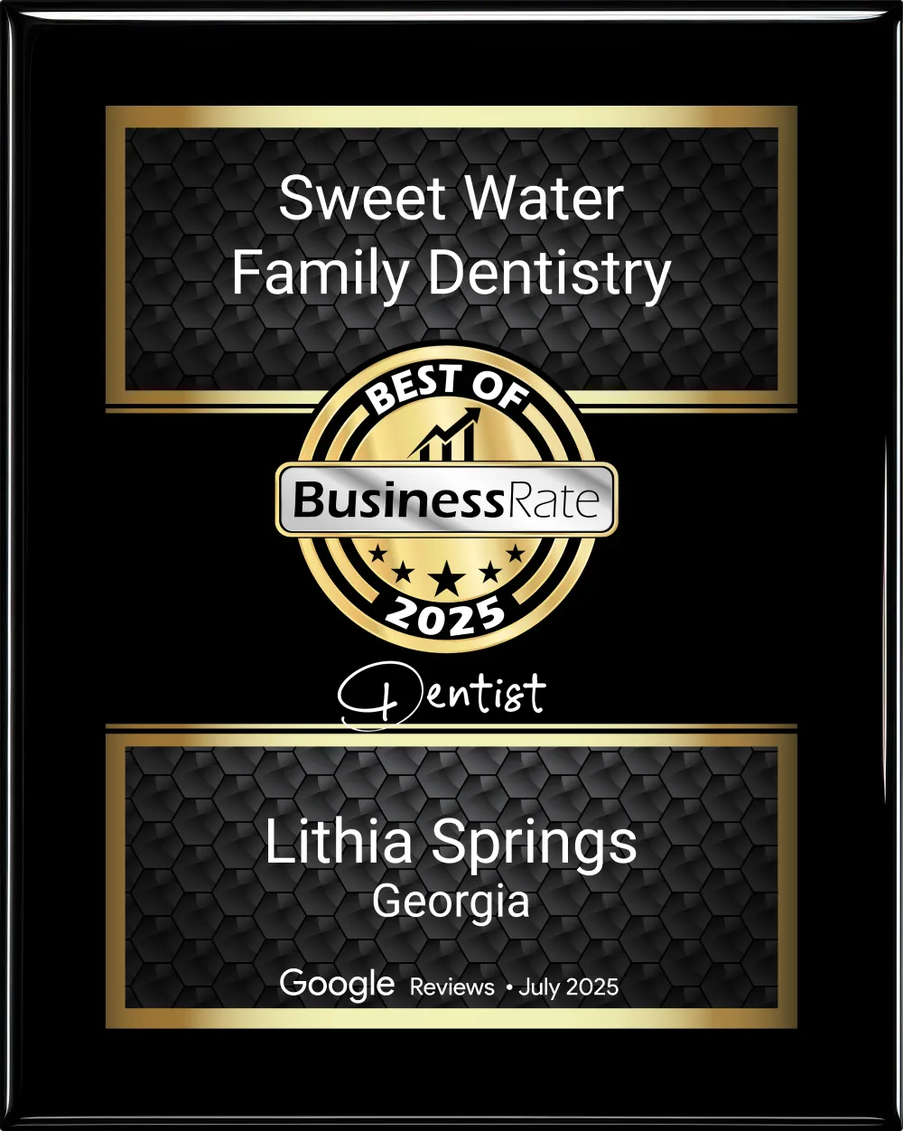 Award plaque for Sweet Water Family Dentistry in Lithia Springs, Georgia, named Best of Business Rate 2025 Dentist based on Google reviews in July 2025.